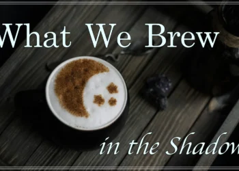 What We Brew within the Shadows